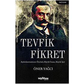 Tevfik Fikret - Öner Yağcı