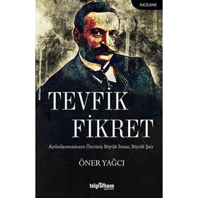 Tevfik Fikret - Öner Yağcı