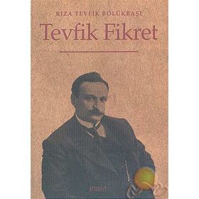 TEVFIK FIKRET - RIZA TEVFIK BÖLÜKBAŞI