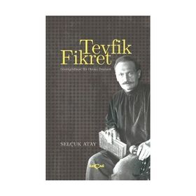Tevfik Fikret - Selçuk Atay