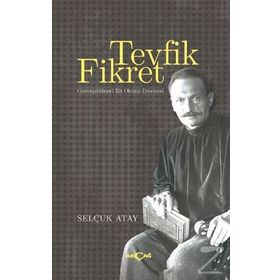 Tevfik Fikret - Selçuk Atay