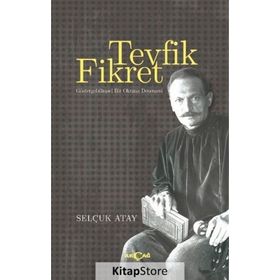 Tevfik Fikret - Selçuk Atay