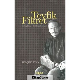 Tevfik Fikret - Selçuk Atay