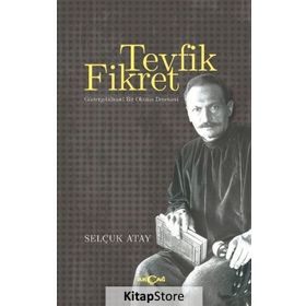 Tevfik Fikret - Selçuk Atay