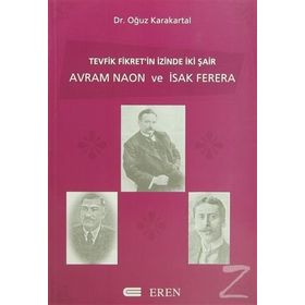 TEVFIK FIKRET´IN İZİNDE İKİ ŞAİR AVRAM NAON VE ISAK FERERA - OĞUZ KARAKARTAL