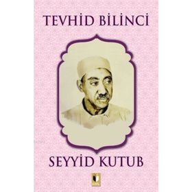 Tevhid Bilinci - Seyyid Kutup