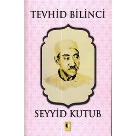 Tevhid Bilinci - Seyyid Kutup