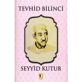 Tevhid Bilinci - Seyyid Kutup