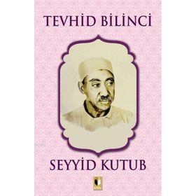 Tevhid Bilinci - Seyyid Kutup