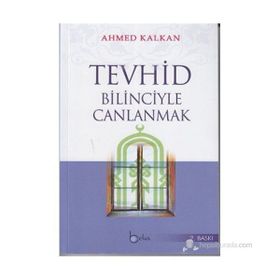 TEVHID BILINCIYLE CANLANMAK - AHMED KALKAN