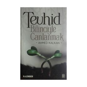 TEVHID BILINCIYLE CANLANMAK - AHMED KALKAN