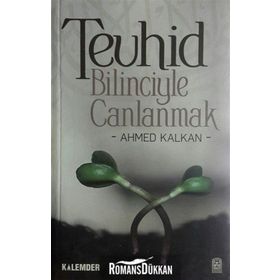 TEVHID BILINCIYLE CANLANMAK - AHMED KALKAN