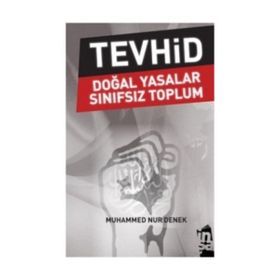 TEVHID - DOĞAL YASALAR - SINIFSIZ TOPLUM - MUHAMMED NUR DENEK