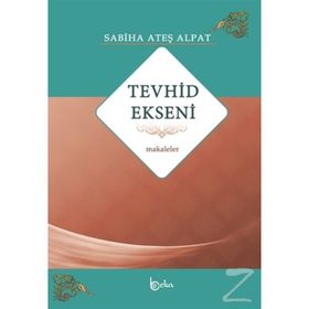 Tevhid Ekseni - Sabiha Ateş Alpat