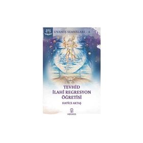 Tevhid İlahi Regresyon Öğretisi - Hatice Aktaş