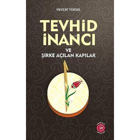 Tevhid İnancı ve Şirke Açılan Kapılar Anadolu Ay Yayınları