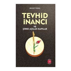 Tevhid İnancı ve Şirke Açılan Kapılar Anadolu Ay Yayınları