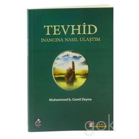 Tevhid İnancına Nasıl Ulaştım - Muhammed B. Cemil Zeyno