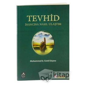 Tevhid İnancına Nasıl Ulaştım - Muhammed B. Cemil Zeyno