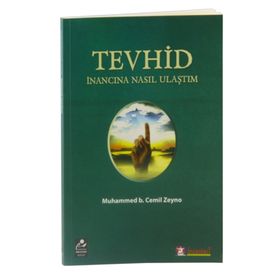 Tevhid İnancına Nasıl Ulaştım - Muhammed B. Cemil Zeyno