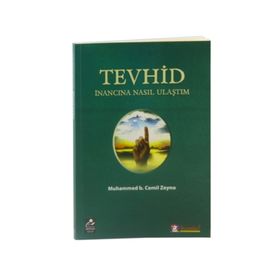 Tevhid İnancına Nasıl Ulaştım - Muhammed B. Cemil Zeyno