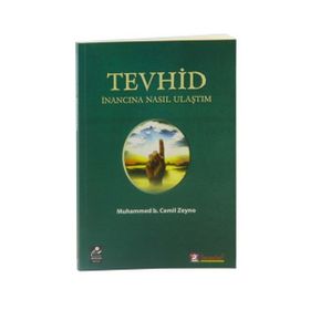 Tevhid İnancına Nasıl Ulaştım - Muhammed B. Cemil Zeyno