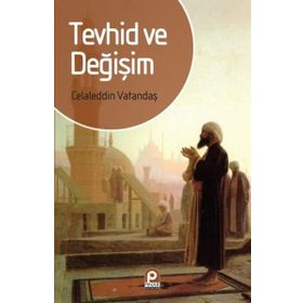 TEVHID VE DEĞİŞİM - CELALEDDIN VATANDAŞ