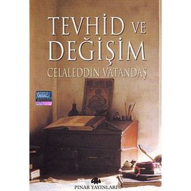 TEVHID VE DEĞİŞİM - CELALEDDIN VATANDAŞ