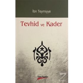 TEVHID VE KADER - İBN-I TEYMIYYE