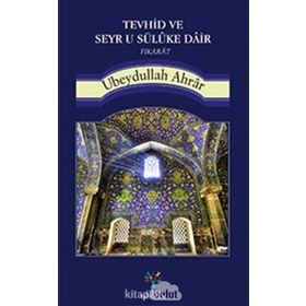 Tevhid ve Seyr u Süluke Dair Fıkarat - Ubeydullah Ahrar