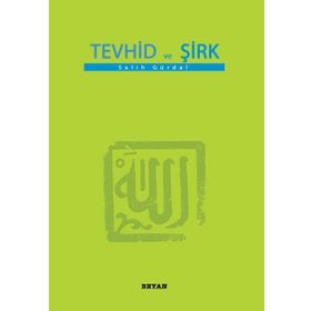 TEVHID VE ŞİRK - MUSTAFA SIEL