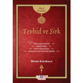 Tevhid ve Şirk Risalesi - Hasan Karakaya