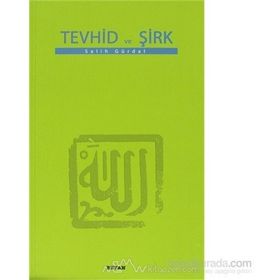 TEVHID VE ŞİRK - SALIH GÜRDAL