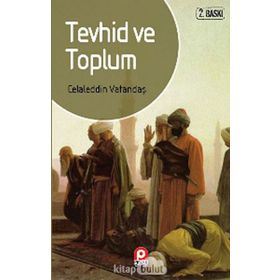 Tevhid Ve Toplum - Celaleddin Vatandaş