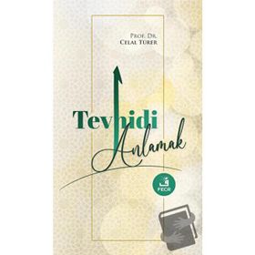 Tevhidi Anlamak-Fecr Yayınları
