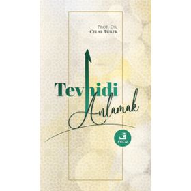 Tevhidi Anlamak-Fecr Yayınları