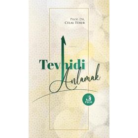 Tevhidi Anlamak-Fecr Yayınları