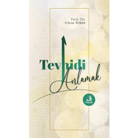 Tevhidi Anlamak-Fecr Yayınları