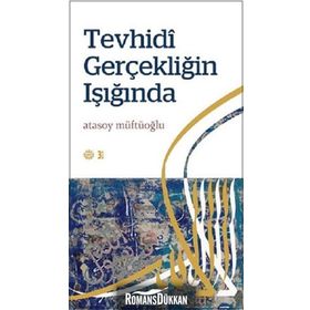 Tevhidi Gerçekliğin Işığında - Atasoy Müftüoğlu