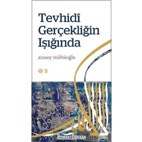 Tevhidi Gerçekliğin Işığında - Atasoy Müftüoğlu