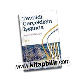 Tevhidi Gerçekliğin Işığında - Atasoy Müftüoğlu