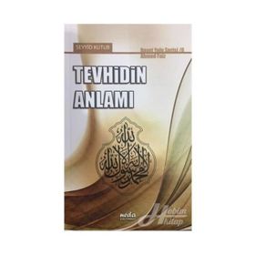 TEVHID'IN ANLAMI - SEYYID KUTUP