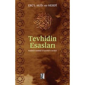 TEVHIDIN ESASLARI KİTÂBÜ'T-TEMHÎD LI KAVÂIDI'T-TEVHÎD - EBÜ´L MUÎN EN-NESEFÎ