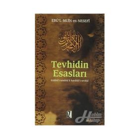 TEVHIDIN ESASLARI KİTÂBÜ'T-TEMHÎD LI KAVÂIDI'T-TEVHÎD - EBÜ´L MUÎN EN-NESEFÎ