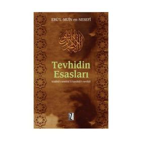 TEVHIDIN ESASLARI KİTÂBÜ'T-TEMHÎD LI KAVÂIDI'T-TEVHÎD - EBÜ´L MUÎN EN-NESEFÎ