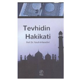 TEVHIDIN HAKIKATI - YUSUF EL-KARADAVÎ (ISBN:9786054605064)