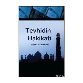TEVHIDIN HAKIKATI - YUSUF EL-KARADAVÎ (ISBN:9786054605064)