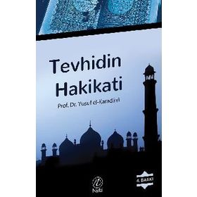 TEVHIDIN HAKIKATI - YUSUF EL-KARADAVÎ (ISBN:9786054605064)