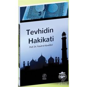 TEVHIDIN HAKIKATI - YUSUF EL-KARADAVÎ (ISBN:9786054605064)