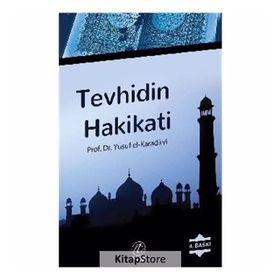 TEVHIDIN HAKIKATI - YUSUF EL-KARADAVÎ (ISBN:9786054605064)